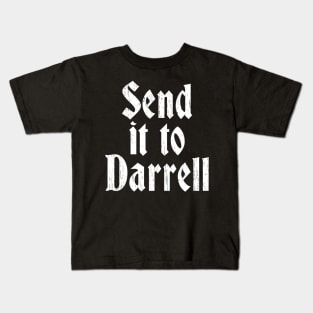 Send It To Darrell Kids T-Shirt